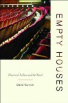 Empty Houses: Theatrical Failure and the Novel - David Kurnick