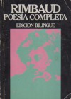 Rimbaud: Poesía Completa - Arthur Rimbaud, J.F. Vidal-Jover