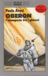 Oberon: l'avamposto tra i ghiacci - Paolo Aresi