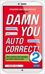 Damn You Autocorrect! 2 - Lyndsey Saul