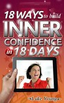 18 Ways To Build Inner Confidence in 18 Days - Luke Young