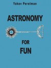 Astronomy for Fun - Yakov Perelman