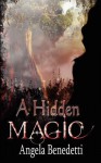 A Hidden Magic - Angela Benedetti