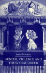 Gender, Violence and the Social Order - Jayne Mooney