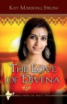 The Love of Divena: Blessings in India Book #3 - Kay Marshall Strom