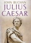 Julius Caesar - John Buchan