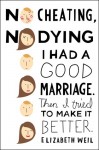 No Cheating, No Dying: I Had a Good Marriage. Then I Tried To Make It Better. - Elizabeth Weil