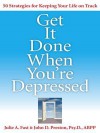 Get It Done When You're Depressed - Julie A. Fast