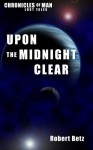 Upon the Midnight Clear - Robert Betz