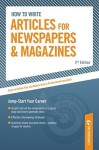 How to Write Articles for Newspapers and Magazines (Step By Step (Thomson Learning (Firm)).) - Dawn B. Sova, Arco