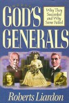 God's Generals Collection: Why They Succeeded and Why Some Failed - Roberts Liardon