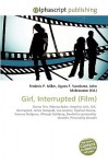 Girl, Interrupted (Film) - Agnes F. Vandome, John McBrewster, Sam B Miller II