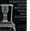 Furniture from British India and Ceylon: A Catalogue of the Collections in the V&a and the Peabody Essex Museum - Amin Jaffer, Robin D. Jones