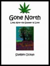 Gone North, Long After the Summer of Love - Suellen Ocean