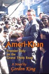 Ameri-Khan: Frontier Duty on the Grand Trunk Road - Gordon King