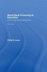 World Bank Financing of Education: Lending, Learning and Development - Phillip W. Jones