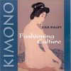 Kimono: Fashioning Culture - Liza Dalby