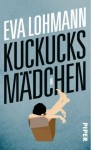 Kuckucksmädchen - Eva Lohmann