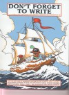 Don't Forget to Write: 54 Enthralling and Effective Writing Lessons for Students 6-18 - Jonathan Ames, Tony Millionaire, Erika Lopez, Todd Pound, Aimee Bender, Dave Eggers, Jon Scieszka, Sarah Vowell