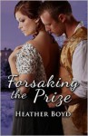 Forsaking The Prize - Heather Boyd