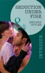 Seduction Under Fire (Mills & Boon Intrigue) - Melissa Cutler