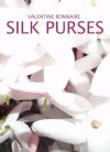 Silk Purses - Valentine Bonnaire
