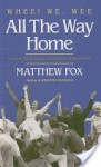 Whee! We, Wee All the Way Home: A Guide to Sensual Prophetic Spirituality - Matthew Fox