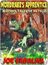 Mordrake's Apprentice and Other Tales of Retslu - Joe Vadalma