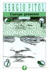 Cuerpo presente - Sergio Pitol