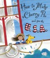 How to Make a Cherry Pie and See the U.S.A. - Marjorie Priceman