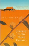 Journey to the Stone Country - Alex Miller