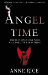 Angel Time: The Songs of the Seraphim 1 - Anne Rice