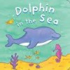 Dolphin in the Sea (Bath book) - Ronne Randall