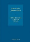 Johann Rist / Johann Schop, Himmlische Lieder (1641/42) - Johann Anselm Steiger, Konrad Kuster, Inge Mager