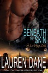 Beneath the Skin - Lauren Dane