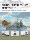 British Battleships 1939-45 (1): Queen Elizabeth and Royal Sovereign Classes (New Vanguard) - Angus Konstam, Paul Wright, Tony Bryan