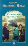 Kochankowie róży wiatrów - Stanisława Fleszarowa-Muskat