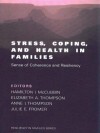 Stress, Coping, and Health in Families: Sense of Coherence and Resiliency - Hamilton I. McCubbin II, Elizabeth A. Thompson, Anne I. Thompson, Julie E Fromer