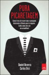 Pura Picaretagem: Como Livros de Esoterismo e Autoajuda Distorcem a Ciência para te Enganar - Daniel Bezerra, Carlos Orsi