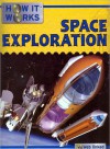 Space Exploration (How It Works Series) - Steve Parker, Alex Pang