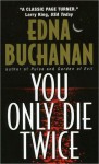 You Only Die Twice - Edna Buchanan