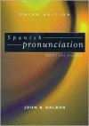 Spanish Pronunciation: Theory and Practice - John B. Dalbor