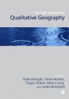 The Sage Handbook of Qualitative Geography - Dydia DeLyser, Steve Herbert, Mike A. Crang, Professor Stuart Aitken, Linda McDowell