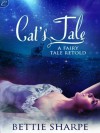 Cat's Tale: A Fairy Tale Retold - Bettie Sharpe
