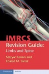 Mrcs Revision Guide: Limbs and Spine - Mazyar Kanani, Khaled M. Sarraf