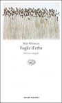 Foglie d'erba - Walt Whitman, Franco Buffoni, Enzo Giachino, Rossella Bernascone