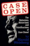 Case Open: The Unanswered JFK Assassination Questions - Harold Weisberg