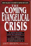 The Coming Evangelical Crisis: Current Challenges to Authority of Scripture and the Gospel - John Armstrong