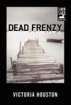 Dead Frenzy - Victoria Houston