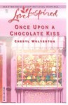 Once Upon a Chocolate Kiss - Cheryl Wolverton